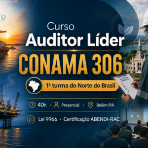 Primeiro Curso de Auditor Líder CONAMA 306 na Região Norte do Brasil em Belém-PA Formação para atuação em auditorias ambientais compulsórias em portos, refinarias, plataformas, dutos e instalações portuárias, conforme a Resolução CONAMA nº 306/2002, Lei nº 9.966/2000 e Portaria MMA nº 319/2003.