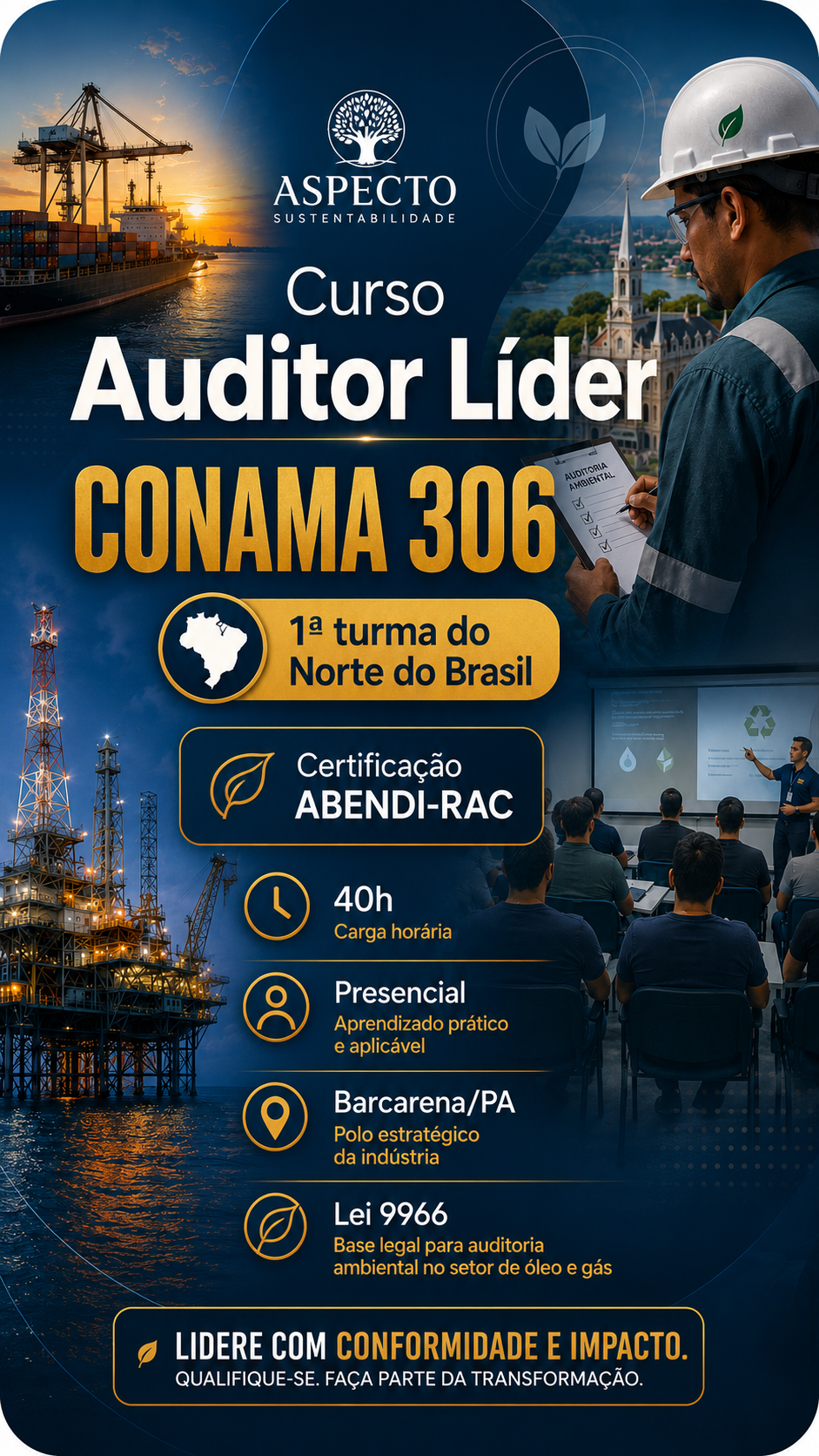 Primeiro Curso de Auditor Líder CONAMA 306 na Região Norte do Brasil em Belém-PA Formação para atuação em auditorias ambientais compulsórias em portos, refinarias, plataformas, dutos e instalações portuárias, conforme a Resolução CONAMA nº 306/2002, Lei nº 9.966/2000 e Portaria MMA nº 319/2003.